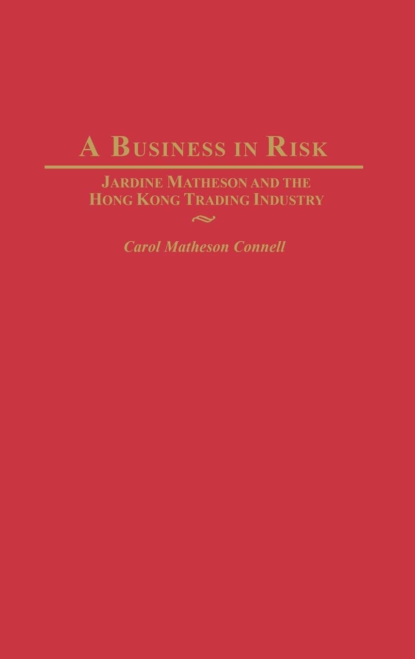 A Business in Risk: Jardine Matheson and the Hong Kong Trading Industry