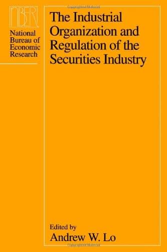 The Industrial Organization and Regulation of the Securities Industry (National Bureau of Economic Research Conference Report)
