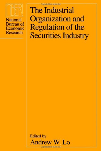 The Industrial Organization and Regulation of the Securities Industry (National Bureau of Economic Research Conference Report)
