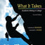 What it Takes: Academic Writing in College