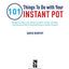 Instant Pot Magic: 50 Surprising Recipes for Beer, Jam, Bread, and More!