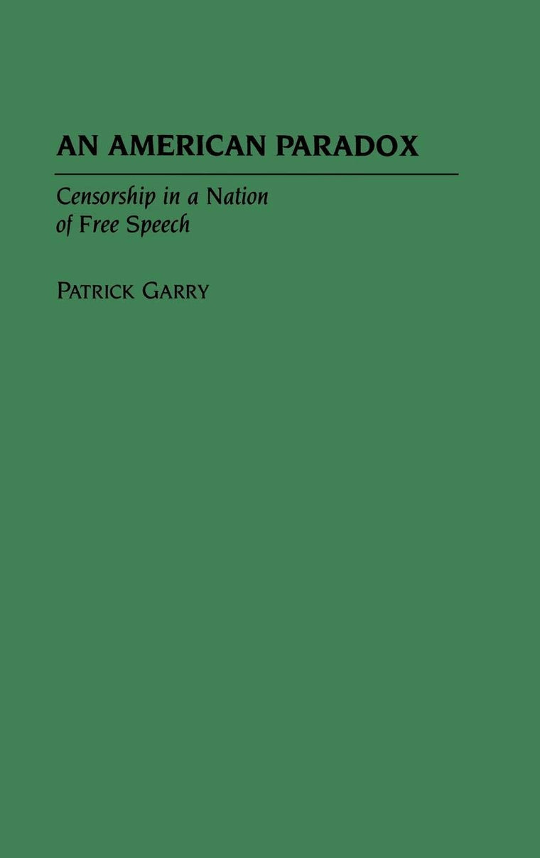An American Paradox: Censorship in a Nation of Free Speech