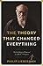 The Theory That Changed Everything: "On the Origin of Species" as a Work in Progress