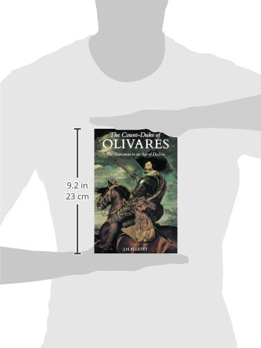 The Count-Duke of Olivares: The Statesman in an Age of Decline
