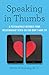 Speaking in Thumbs: A Psychiatrist Decodes Your Relationship Texts So You Don't Have To