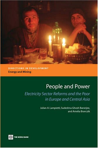 People and Power: Electricity Sector Reforms and the Poor in Europe and Central Asia (Directions in Development - Energy and Mining)