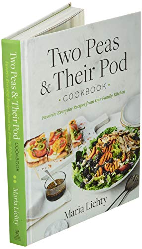 Two Peas & Their Pod Cookbook: Favorite Everyday Recipes fro