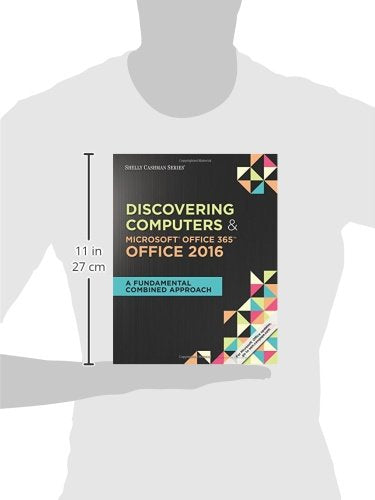 Shelly Cashman Series Discovering Computers & MicrosoftOffice 365 & Office 2016: A Fundamental Combined Approach