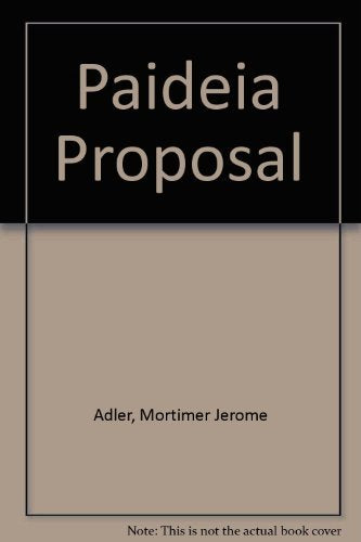 The Paideia Proposal: An Educational Manifesto