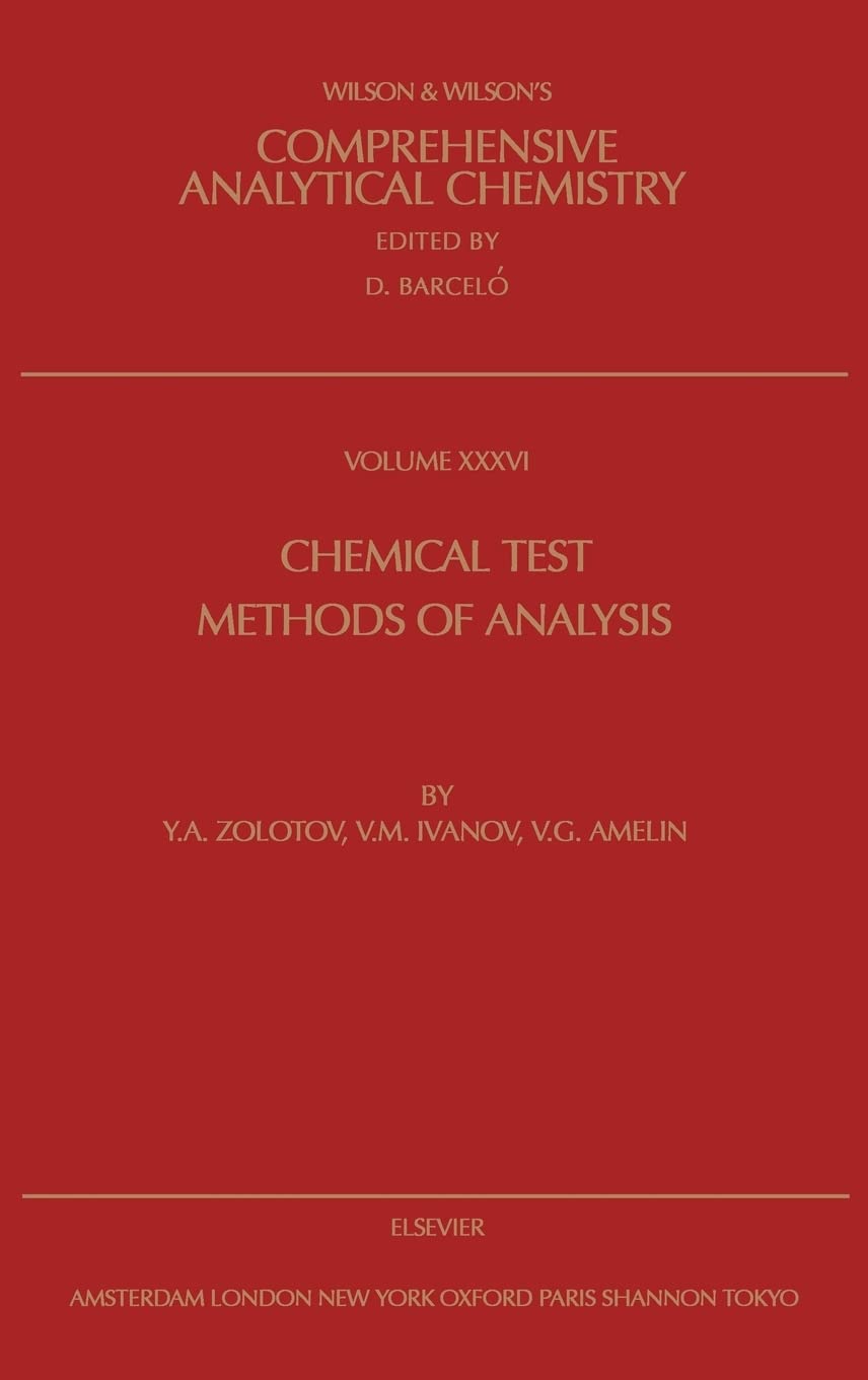 Chemical Test Methods of Analysis (Volume 36) (Comprehensive Analytical Chemistry, Volume 36)