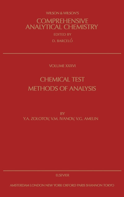 Chemical Test Methods of Analysis (Volume 36) (Comprehensive Analytical Chemistry, Volume 36)