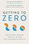Getting to Zero: How to Work Through Conflict in Your High-Stakes Relationships
