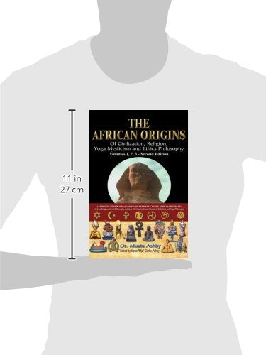 The African origins of civilization, religion, yoga mystical spirituality, ethics philosophy and a history of Egyptian yoga
