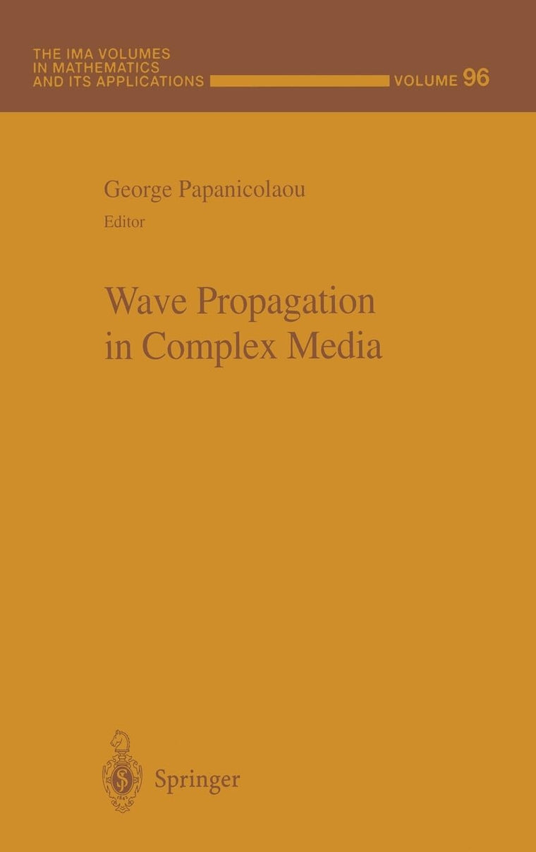Wave Propagation in Complex Media (The IMA Volumes in Mathematics and its Applications)