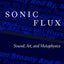 Sonic Flux: Sound, Art, and Metaphysics