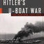 Hitler's U-Boat War: The Hunters, 1939-1942 (Modern Library War)