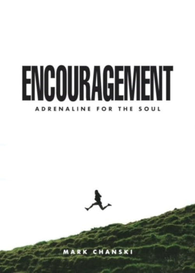 Encouragement: Adrenaline for the Soul