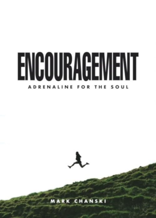 Encouragement: Adrenaline for the Soul
