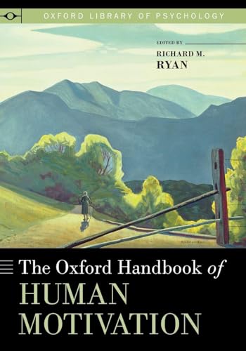 THE OXFORD HANDBOOK OF HUMAN MOTIVATION (Oxford Library of Psychology)
