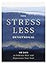 The Stress Less Devotional: 100 Days to Embrace Rest and Rejuvenate Your Soul
