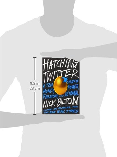 Hatching Twitter: A True Story of Money, Power, Friendship