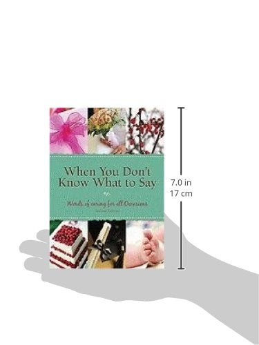 When You Don't Know What To Say: Words of Caring for All Occasions 2nd Edition
