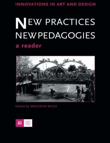 New Practices - New Pedagogies (Innovations in Art and Design)