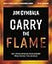 Carry the Flame Bible Study Guide plus Streaming Video: A Bible Study on Renewing Your Heart and Reviving the World
