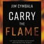 Carry the Flame Bible Study Guide plus Streaming Video: A Bible Study on Renewing Your Heart and Reviving the World