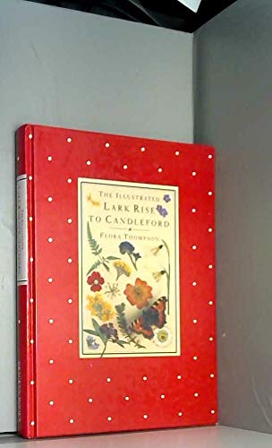 ILLUSTRATED LARK RISE TO CANDLEFORD, THE