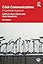 Crisis Communications: A Casebook Approach (Routledge Communication Series)