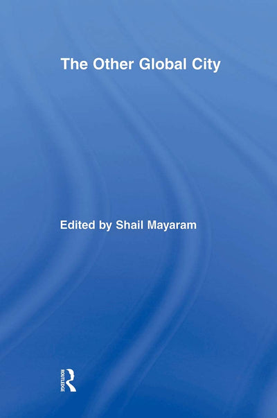 The Other Global City (Routledge Advances in Geography)