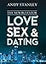 The New Rules for Love, Sex, and Dating: Exploring the Challenges, Assumptions, and Land Mines of Dating in the Twenty-First Century