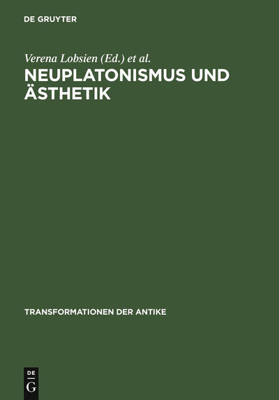 Neuplatonismus und sthetik: Zur Transformationsgeschichte des Schnen (Transformationen Der Antike) (German Edition)
