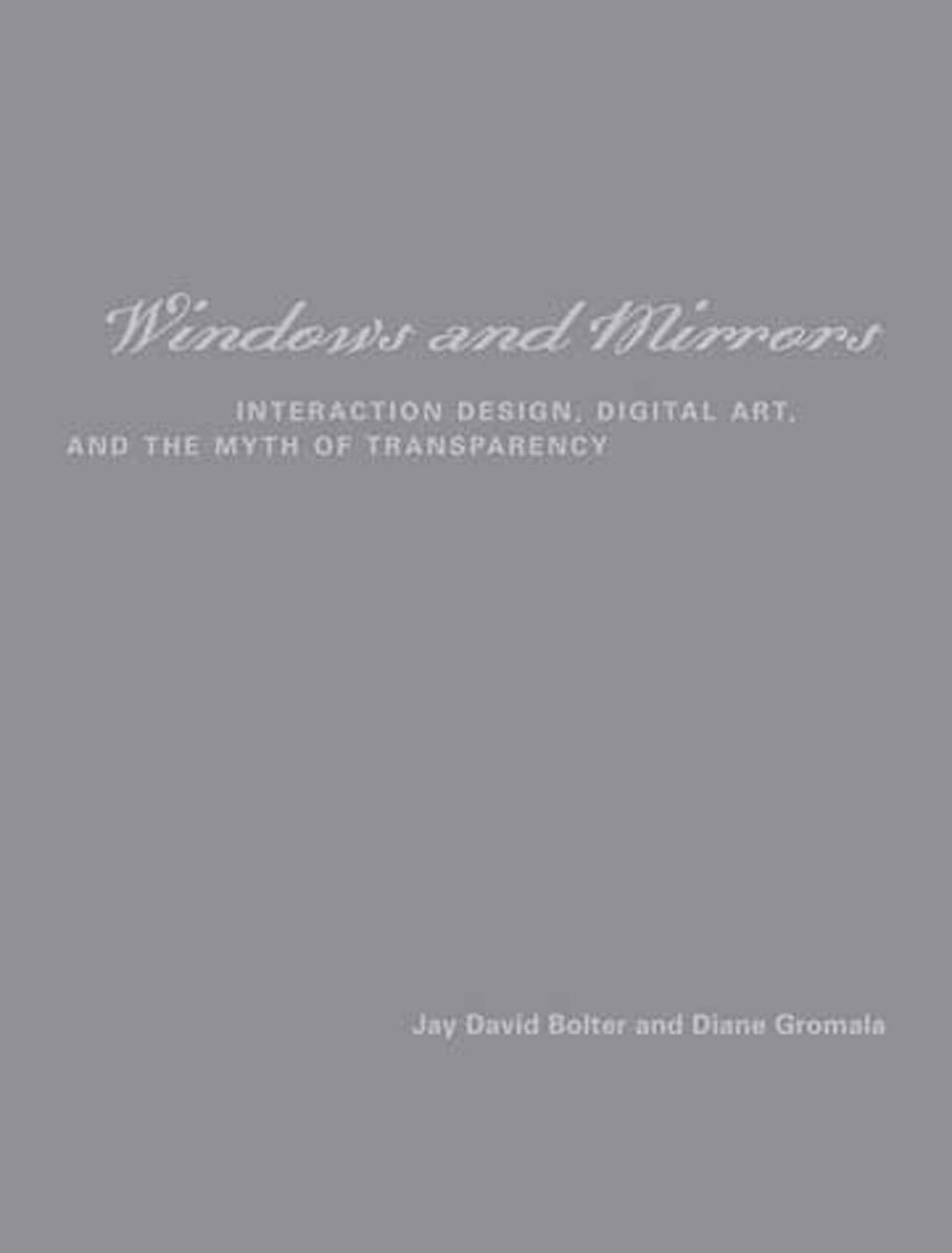 Windows and Mirrors: Interaction Design, Digital Art, and the Myth of Transparency (Leonardo)