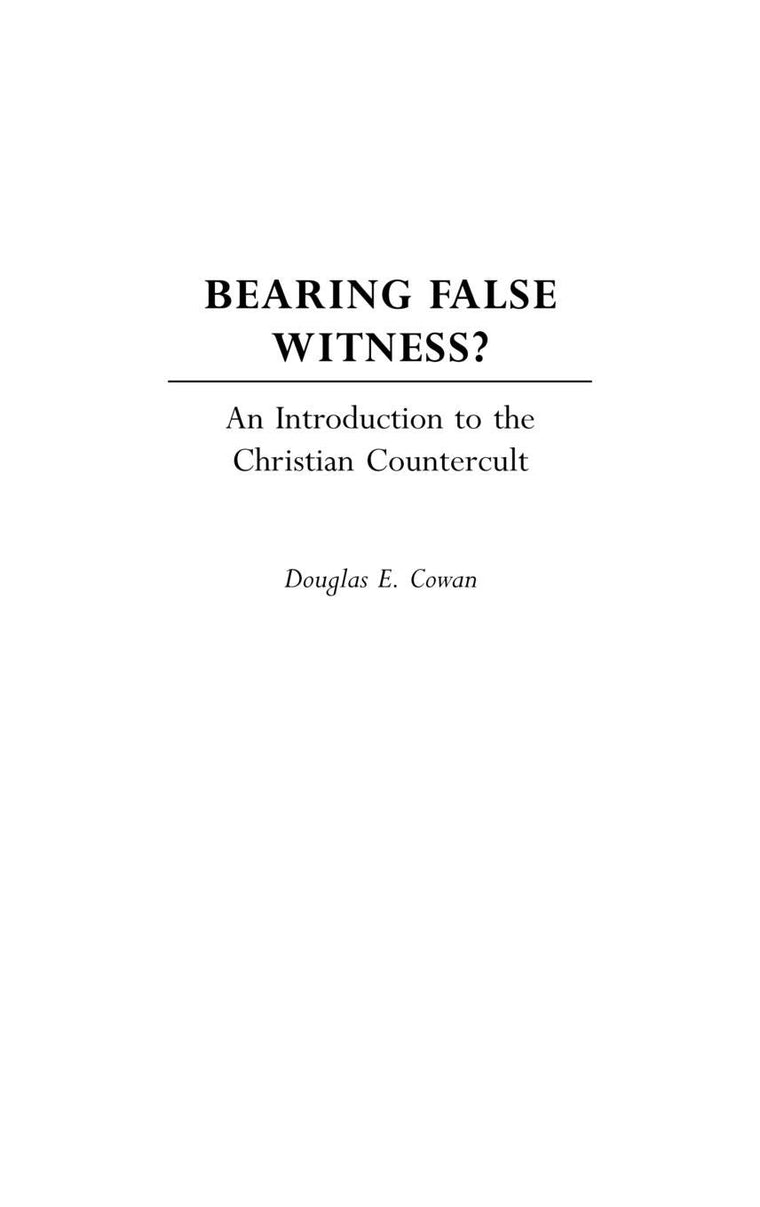 Bearing False Witness?: An Introduction to the Christian Countercult