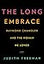 The Long Embrace: Raymond Chandler and the Woman He Loved