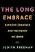 The Long Embrace: Raymond Chandler and the Woman He Loved