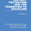 Trotsky, Trotskyism and the Transition to Socialism (Routledge Library Editions: Political Thought and Political Philosophy)