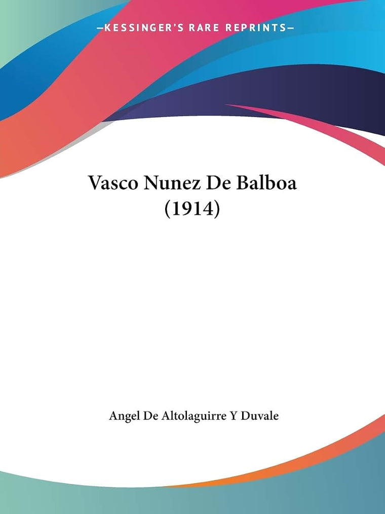 Vasco Nunez De Balboa (1914) (Spanish Edition)