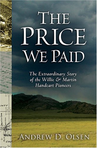 The Price We Paid: The Extraordinary Story of the Willie And Martin Handcart Pioneers