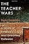 The Teacher Wars: A History of America's Most Embattled Profession