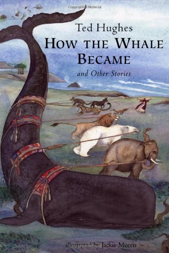 How the Whale Became: And Other Stories by Ted Hughes