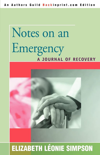 Notes on an Emergency: A Journal of Recovery