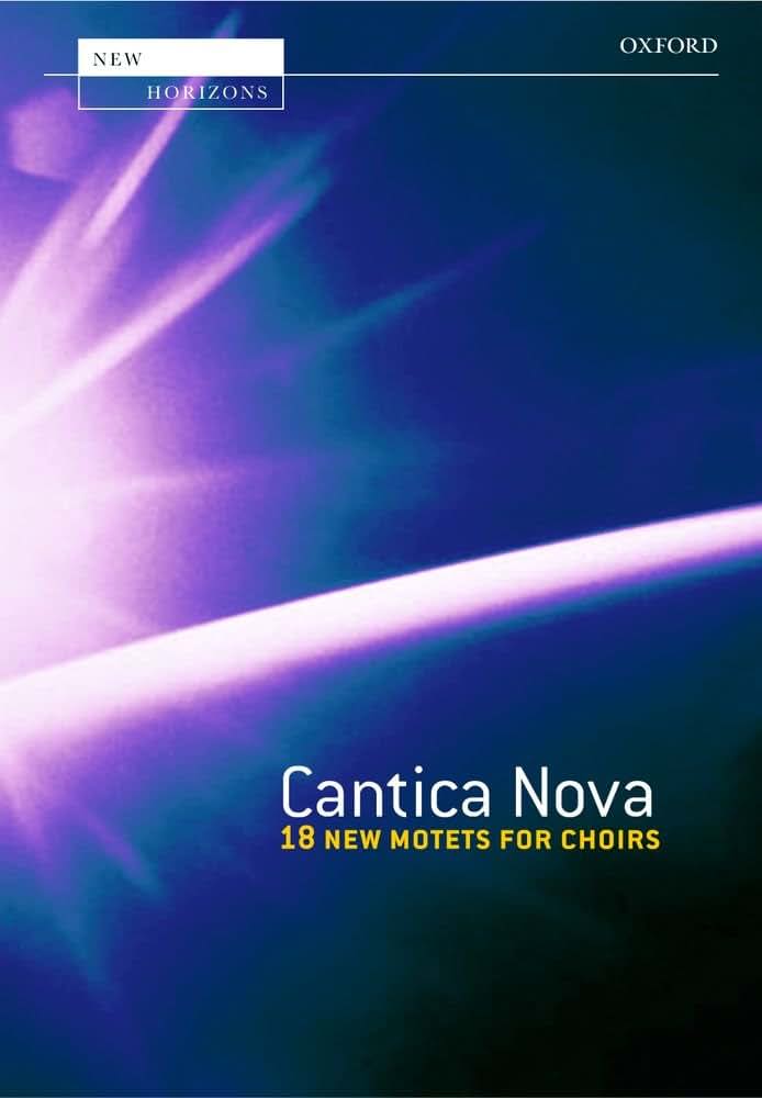 Cantica Nova: 18 new motets for choirs (New Horizons)