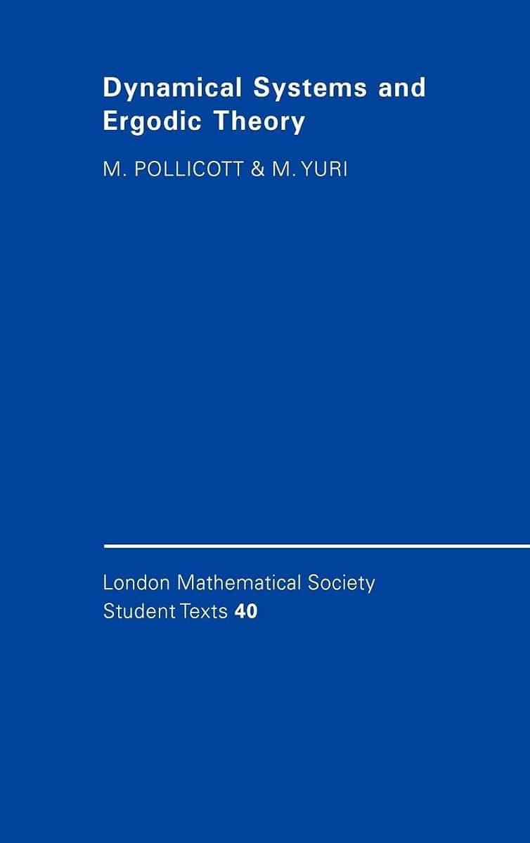 Dynamical Systems and Ergodic Theory (London Mathematical Society Student Texts, Series Number 40)