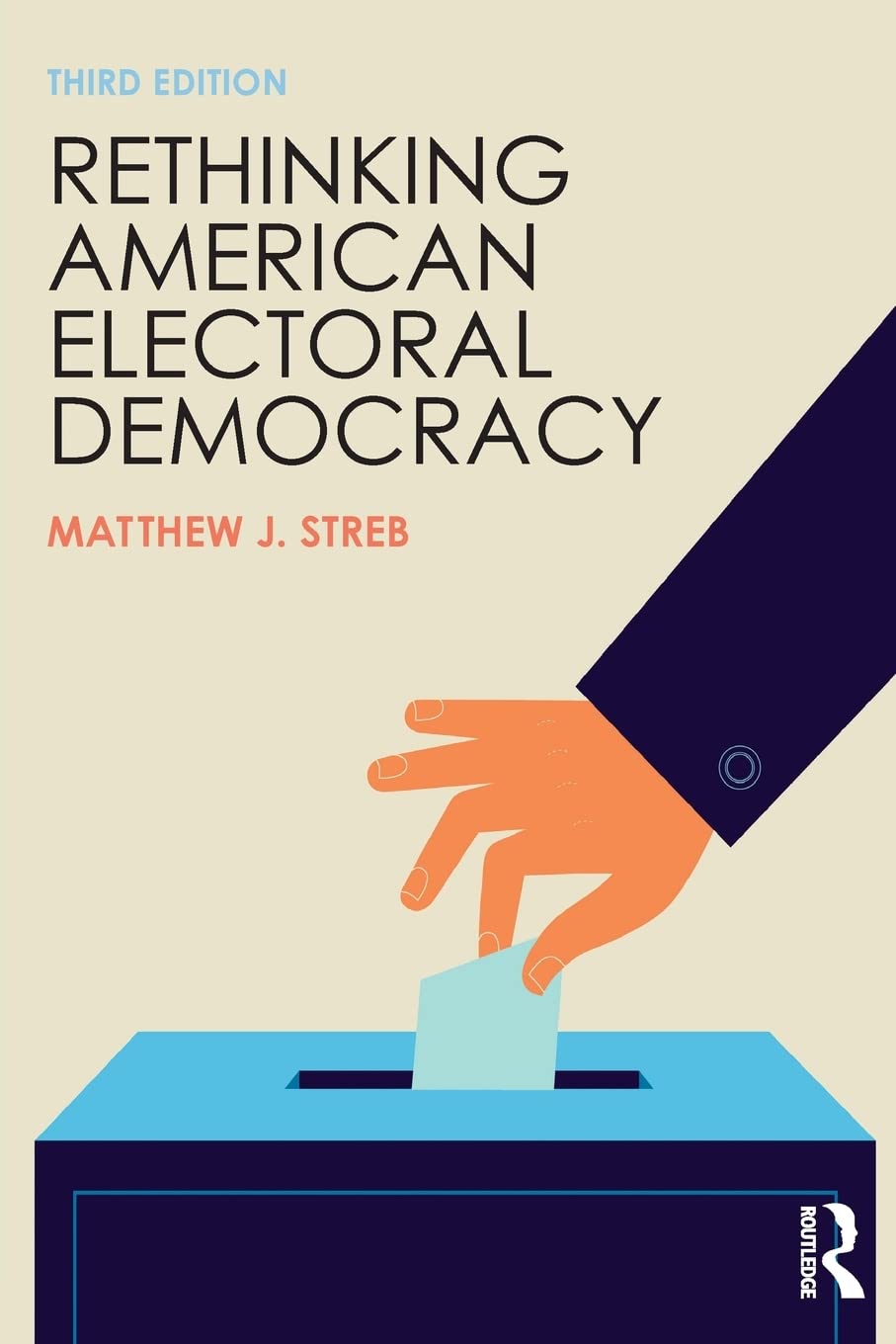 Rethinking American Electoral Democracy (Controversies in Electoral Democracy and Representation)