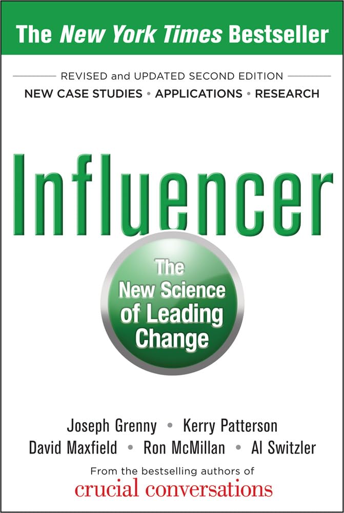 Influencer: The New Science of Leading Change, Second Editio