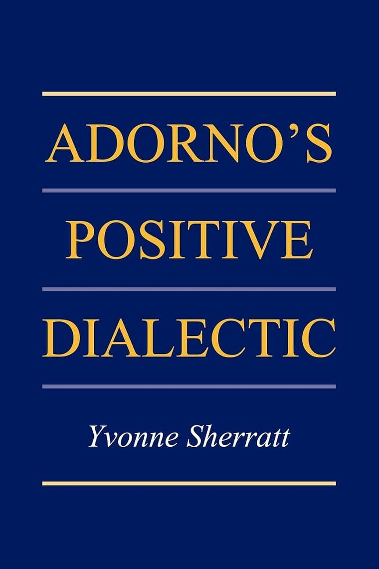 Adorno's Positive Dialectic