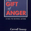 The Gift of Anger: A Call to Faithful Action by Saussy, Carr